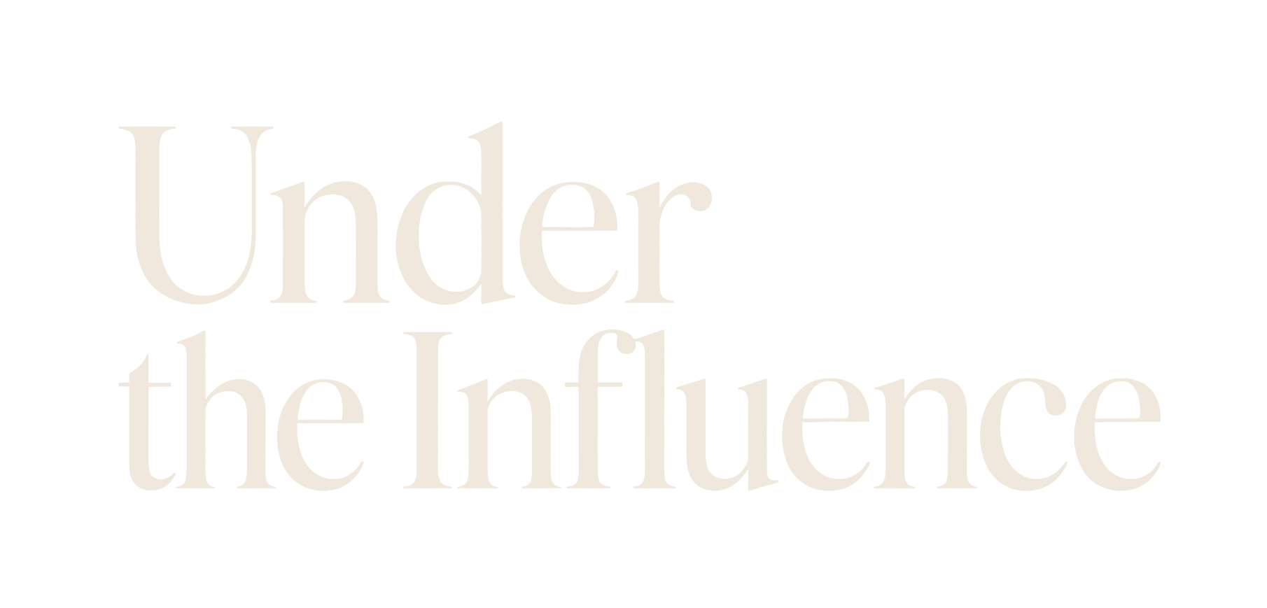 Under the Influence
